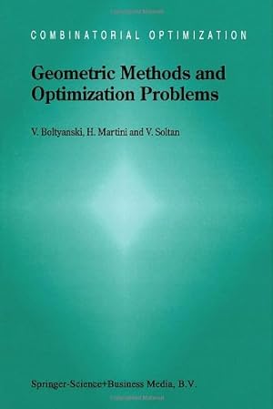 Seller image for Geometric Methods and Optimization Problems (Combinatorial Optimization) by Boltyanski, Vladimir, Martini, Horst, Soltan, V. [Paperback ] for sale by booksXpress