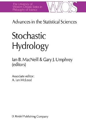 Seller image for Advances in the Statistical Sciences: Stochastic Hydrology: Volume IV Festschrift in Honor of Professor V. M. Joshis 70th Birthday (The Western Ontario Series in Philosophy of Science) [Paperback ] for sale by booksXpress