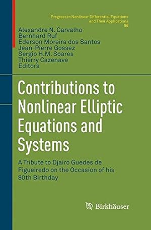 Bild des Verkufers fr Contributions to Nonlinear Elliptic Equations and Systems: A Tribute to Djairo Guedes de Figueiredo on the Occasion of his 80th Birthday (Progress in . Equations and Their Applications) [Paperback ] zum Verkauf von booksXpress