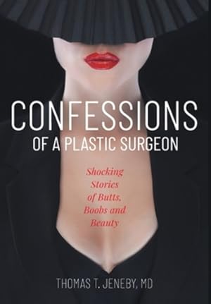 Seller image for Confessions of a Plastic Surgeon by Jeneby, Thomas T [Hardcover ] for sale by booksXpress