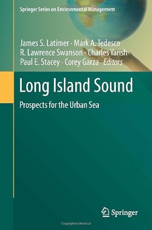 Seller image for Long Island Sound: Prospects for the Urban Sea (Springer Series on Environmental Management) [Hardcover ] for sale by booksXpress