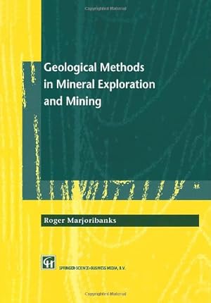 Image du vendeur pour Geological Methods in Mineral Exploration and Mining by Marjoribanks, Roger [Paperback ] mis en vente par booksXpress