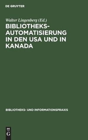 Seller image for Bibliotheksautomatisierung in den USA und in Kanada (Bibliotheks- Und Informationspraxis) (German Edition) [Hardcover ] for sale by booksXpress