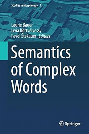 Imagen del vendedor de Semantics of Complex Words (Studies in Morphology) [Hardcover ] a la venta por booksXpress
