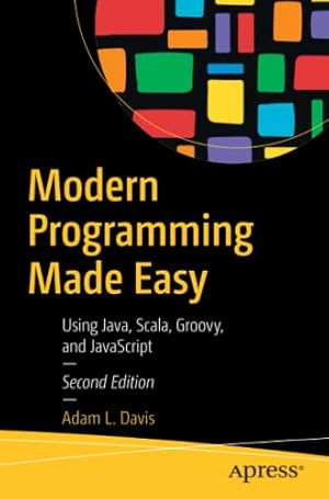 Seller image for Modern Programming Made Easy: Using Java, Scala, Groovy, and JavaScript by Davis, Adam L. [Paperback ] for sale by booksXpress