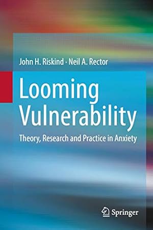 Seller image for Looming Vulnerability: Theory, Research and Practice in Anxiety by Riskind, John H., Rector, Neil A. [Hardcover ] for sale by booksXpress