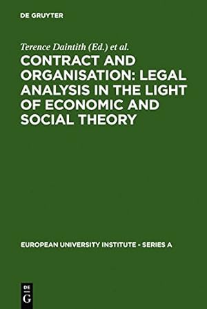 Seller image for Contract and Organisation : Legal Analysis in the Light of Economic and Social Theory (European University Institute - Series a) by Teubner, Gunther, Daintith, Terence [Hardcover ] for sale by booksXpress