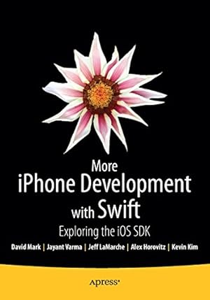 Seller image for More iPhone Development with Swift: Exploring the iOS SDK by Horovitz, Alex, Kim, Kevin, Mark, David, LaMarche, Jeff, Varma, Jayant [Paperback ] for sale by booksXpress