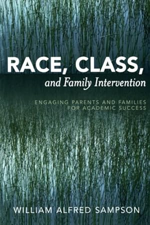 Seller image for Race, Class, and Family Intervention: Engaging Parents and Families for Academic Success by Sampson, William [Paperback ] for sale by booksXpress