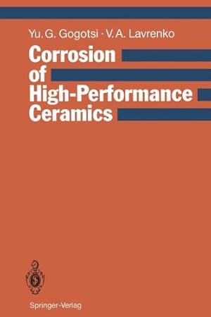 Seller image for Corrosion of High-Performance Ceramics by Gogotsi, Yury G., Lavrenko, Vladimir A. [Paperback ] for sale by booksXpress