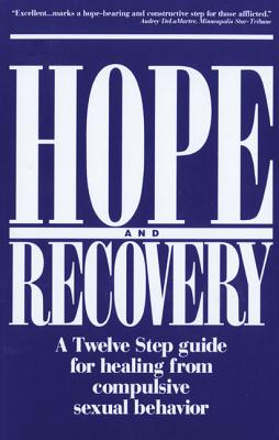 Image du vendeur pour Hope and Recovery: A Twelve Step Guide for Healing from Compulsive Sexual Behavior (Paperback or Softback) mis en vente par BargainBookStores