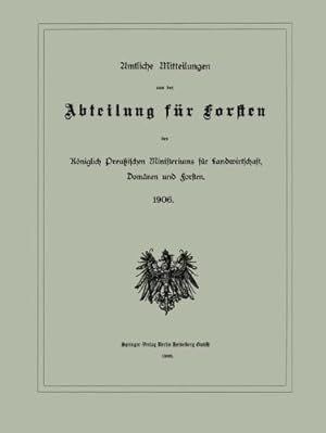 Seller image for Amtliche Mitteilungen Aus Der Abteilung Fur Forsten Des Koniglich Preuischen Ministeriums Fur Landwirtschaft, Domanen Und Forsten (German Edition) by Julius Springer Berlin [Paperback ] for sale by booksXpress