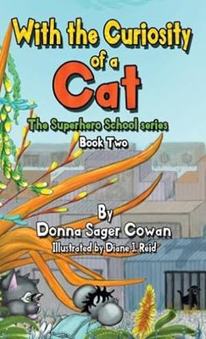 Seller image for With the Curiosity of a Cat (Superhero School) by Sager Cowan, Donna [Hardcover ] for sale by booksXpress