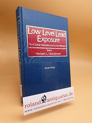 Bild des Verkufers fr Low Level Lead Exposure: The Clinical Implications of Current Research zum Verkauf von Roland Antiquariat UG haftungsbeschrnkt