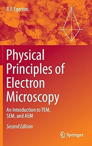 Imagen del vendedor de Physical Principles of Electron Microscopy: An Introduction to TEM, SEM, and AEM by Egerton, R.F. [Hardcover ] a la venta por booksXpress