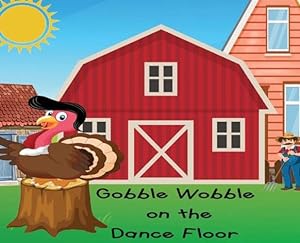 Bild des Verkufers fr Gobble Wobble on the Dance Floor by Numerous, Contributing Authors, Andersen, Carmen [Hardcover ] zum Verkauf von booksXpress