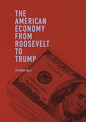 Image du vendeur pour The American Economy from Roosevelt to Trump [Soft Cover ] mis en vente par booksXpress