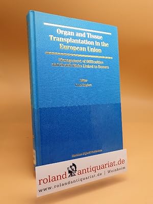 Imagen del vendedor de Organ and Tissue Transplantation in the European Union. Management of Difficulties and Health Risks Linked to the Donors a la venta por Roland Antiquariat UG haftungsbeschrnkt