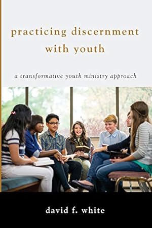 Seller image for Practicing Discernment with Youth: A Transformative Youth Ministry Approach [Soft Cover ] for sale by booksXpress