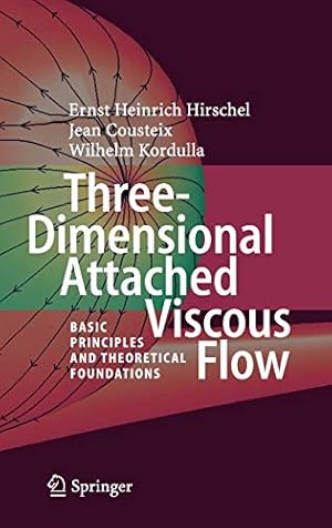 Imagen del vendedor de Three-Dimensional Attached Viscous Flow: Basic Principles and Theoretical Foundations [Hardcover ] a la venta por booksXpress