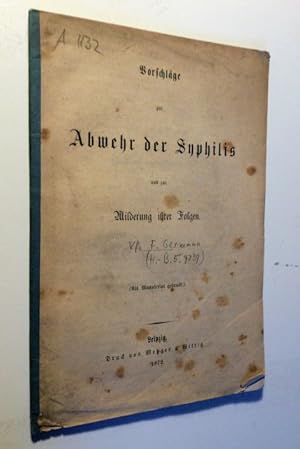 Vorschläge zur Abwehr der Syphilis und zur Milderung ihrer Folgen. (Als Manuscript gedruckt.)