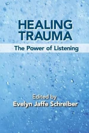 Seller image for Healing Trauma: The Power of Listening [Paperback ] for sale by booksXpress