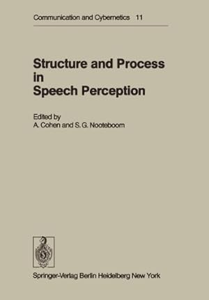 Seller image for Structure and Process in Speech Perception: Proceedings of the Symposium on Dynamic Aspects of Speech Perception held at I.P.O., Eindhoven, . 46, 1975 (Communication and Cybernetics) [Paperback ] for sale by booksXpress