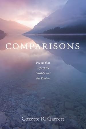 Imagen del vendedor de Comparisons: Poems that Reflect the Earthly and the Divine by Garrett, Cozette R. [Paperback ] a la venta por booksXpress