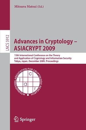 Immagine del venditore per Advances in Cryptology - ASIACRYPT 2009: 15th International Conference on the Theory and Application of Cryptology and Information Security, Tokyo, . (Lecture Notes in Computer Science) [Paperback ] venduto da booksXpress