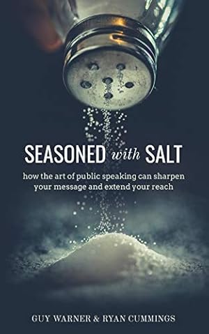 Immagine del venditore per Seasoned with Salt: how the art of public speaking can sharpen your message and extend your reach [Soft Cover ] venduto da booksXpress