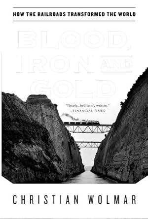 Bild des Verkufers fr Blood, Iron, and Gold by Wolmar, Christian [Paperback ] zum Verkauf von booksXpress