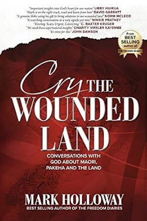Bild des Verkufers fr Cry the Wounded Land: Conversations with God about Maori, Pakeha and the Land by Holloway, Mark [Paperback ] zum Verkauf von booksXpress