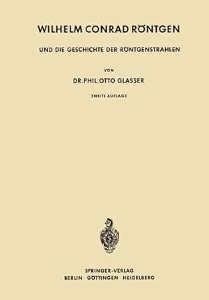 Seller image for Wilhelm Conrad Röntgen und die Geschichte der Röntgenstrahlen (German Edition) by Glasser, Otto [Paperback ] for sale by booksXpress