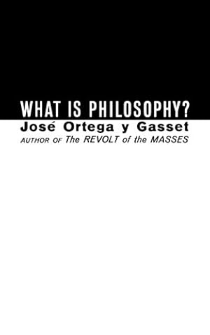 Seller image for What Is Philosophy? by Ortega y Gasset, José [Paperback ] for sale by booksXpress