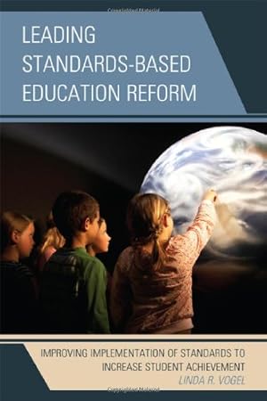 Seller image for Leading Standards-Based Education Reform: Improving Implementation of Standards to Increase Student Achievement [Soft Cover ] for sale by booksXpress