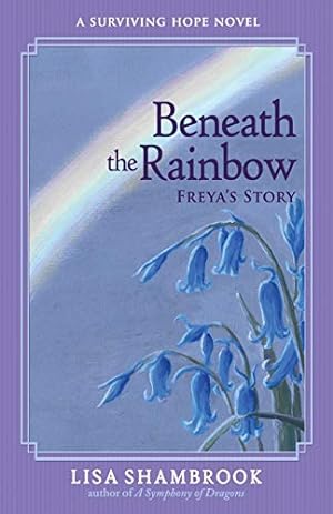 Bild des Verkufers fr Beneath the Rainbow: Freya's Story (Surviving Hope) [Soft Cover ] zum Verkauf von booksXpress
