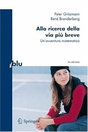 Imagen del vendedor de Alla ricerca della via più breve: Un'avventura matematica (I blu) (Italian Edition) by Gritzmann, Peter, Brandenberg, Rene [Paperback ] a la venta por booksXpress