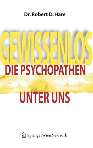 Image du vendeur pour Gewissenlos: Die Psychopathen unter uns (German Edition) by Hare, Robert D. [Hardcover ] mis en vente par booksXpress