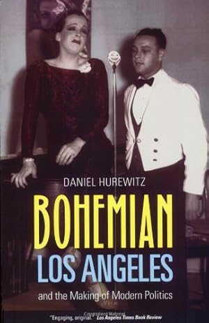 Imagen del vendedor de Bohemian Los Angeles: and the Making of Modern Politics by Hurewitz, Daniel [Paperback ] a la venta por booksXpress