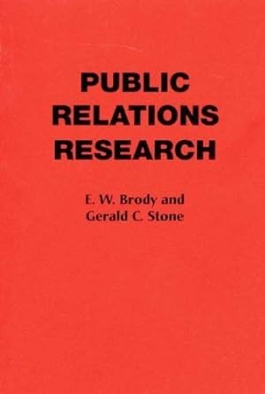 Immagine del venditore per Public Relations Research by Brody, E W., Stone, Gerald C. [Paperback ] venduto da booksXpress