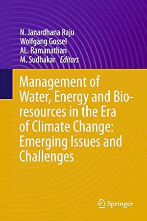 Immagine del venditore per Management of Water, Energy and Bio-resources in the Era of Climate Change: Emerging Issues and Challenges [Hardcover ] venduto da booksXpress