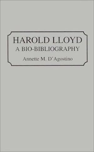 Imagen del vendedor de Harold Lloyd: A Bio-Bibliography (Bio-Bibliographies in the Performing Arts) by D'Agostino, Annette M. [Hardcover ] a la venta por booksXpress