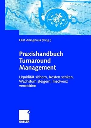 Immagine del venditore per Praxishandbuch Turnaround Management: Liquidität sichern, Kosten senken, Wachstum steigern, Insolvenz vermeiden (German Edition) [Paperback ] venduto da booksXpress