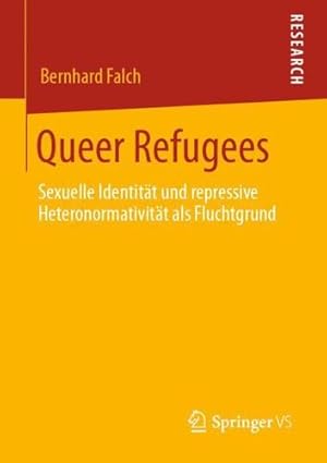 Seller image for Queer Refugees: Sexuelle Identit¤t und repressive Heteronormativit¤t als Fluchtgrund (German Edition) by Falch, Bernhard [Paperback ] for sale by booksXpress