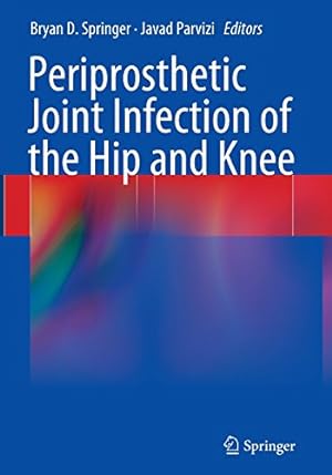 Imagen del vendedor de Periprosthetic Joint Infection of the Hip and Knee [Paperback ] a la venta por booksXpress