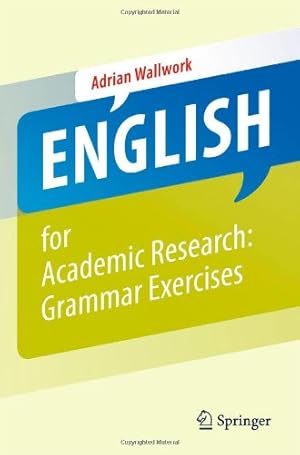 Image du vendeur pour English for Academic Research: Grammar Exercises by Wallwork, Adrian [Paperback ] mis en vente par booksXpress