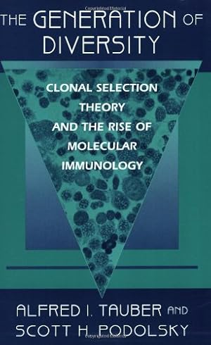 Immagine del venditore per The Generation of Diversity: Clonal Selection Theory and the Rise of Molecular Immunology by Podolsky, Scott H., Tauber, Alfred I. [Paperback ] venduto da booksXpress