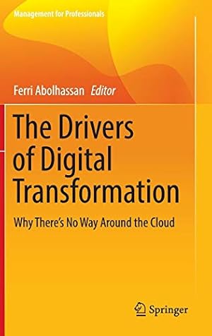 Bild des Verkufers fr The Drivers of Digital Transformation: Why There's No Way Around the Cloud (Management for Professionals) [Hardcover ] zum Verkauf von booksXpress