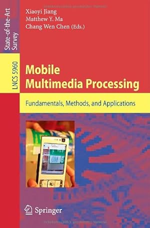 Imagen del vendedor de Mobile Multimedia Processing: Fundamentals, Methods, and Applications (Lecture Notes in Computer Science) [Paperback ] a la venta por booksXpress