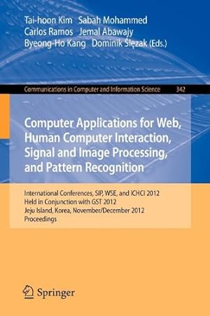 Image du vendeur pour Computer Applications for Web, Human Computer Interaction, Signal and Image Processing, and Pattern Recognition: International Conferences, SIP, WSE, . in Computer and Information Science) [Paperback ] mis en vente par booksXpress